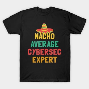 Not Your Average Cyber Sec Expert T-Shirt